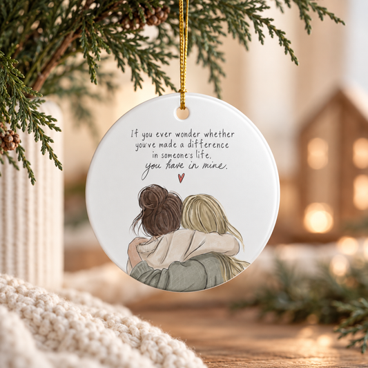 Ceramic Ornament – "You Have Made a Difference" Friendship Gift